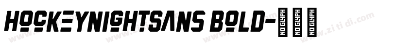 HockeynightSans Bold字体转换 HockeynightSans Bold字体转换